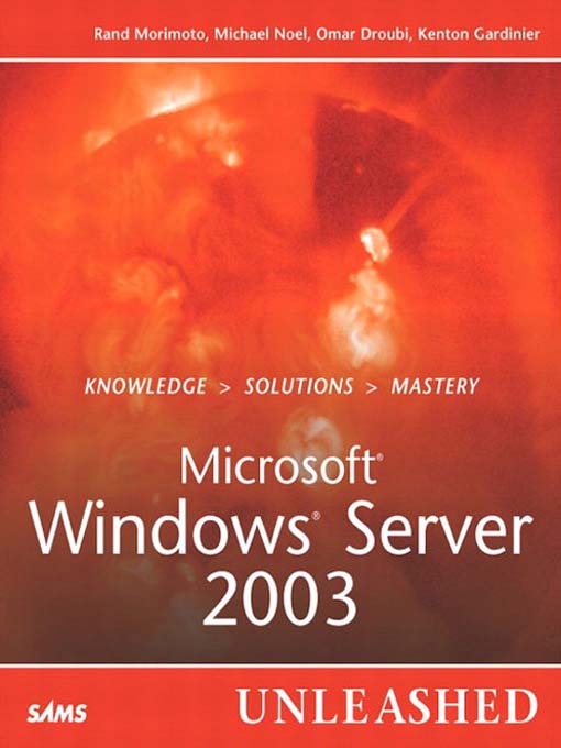 Title details for Microsoft Windows Server 2003 Unleashed by Rand Morimoto - Available